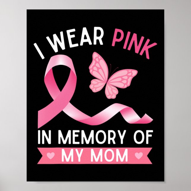 I Wear Pink In Memory Of My Mom Breast Cancer Awar Poster (Front)