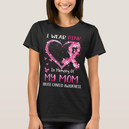 I Wear Pink In Memory Of My Mom Breast cancer Awar T_Shirt