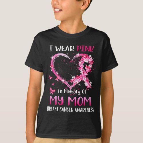I Wear Pink In Memory Of My Mom Breast cancer Awar T_Shirt