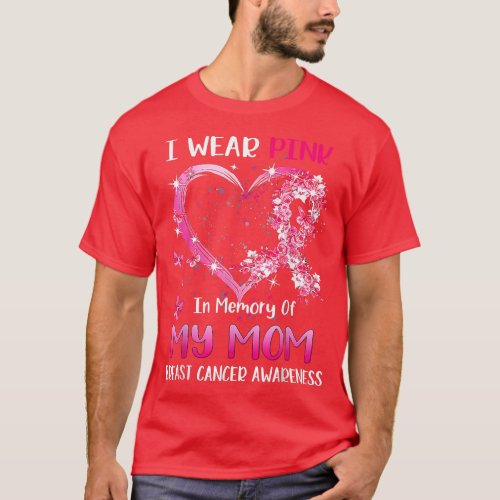 I Wear Pink In Memory Of My Mom Breast Cancer Awar T_Shirt