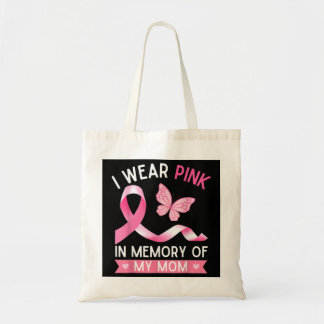 I Wear Pink In Memory Of My Mom Breast Cancer Awar Tote Bag