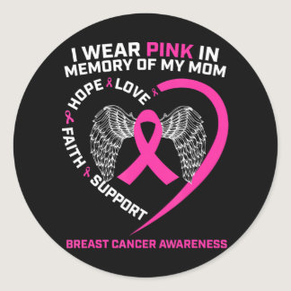 I Wear Pink In Memory Of My Mom Breast Cancer Classic Round Sticker