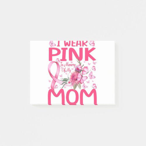 I Wear Pink In Memory Of My Mom Breast Cancer Post_it Notes