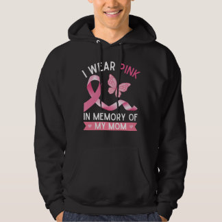 I wear pink in memory of my Mom Hoodie