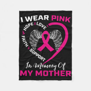 I Wear Pink In Memory Of My Mom Mother Breast Canc Fleece Blanket