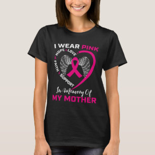 I Wear Pink In Memory Of My Mom Mother Breast Canc T-Shirt