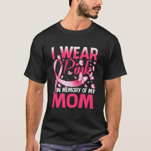 I Wear Pink In Memory Of My Mom T_Shirt