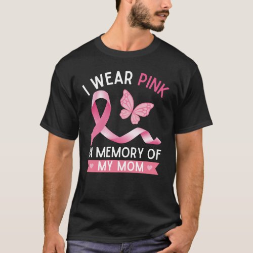 I wear pink in memory of my Mom T_Shirt