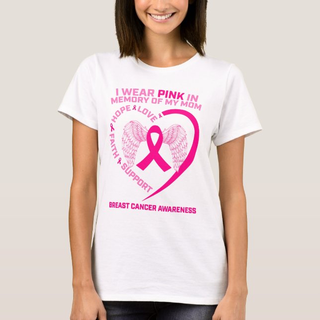 I Wear Pink In Memory Of My Mom T-Shirt (Front)