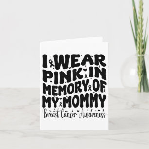 I Wear Pink In Memory Of My Mommy Breast Cancer Aw Card