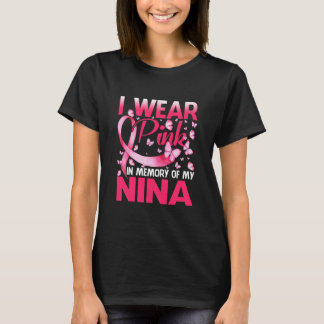 I Wear Pink In Memory Of My Nina Butterfly Breast T-Shirt
