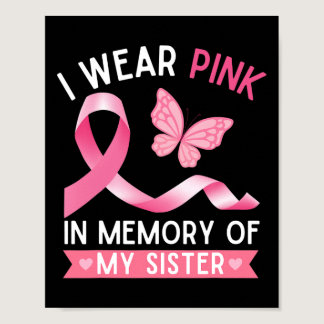 I Wear Pink In Memory Of My Sister Breast Cancer A Poster