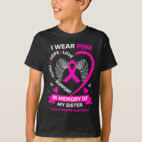 I Wear Pink In Memory Of My Sister Breast Cancer A