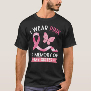 I wear pink in memory of my sister T-Shirt