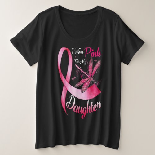 I wear pink  my daughter dragonfly breast cancer plus size T_Shirt