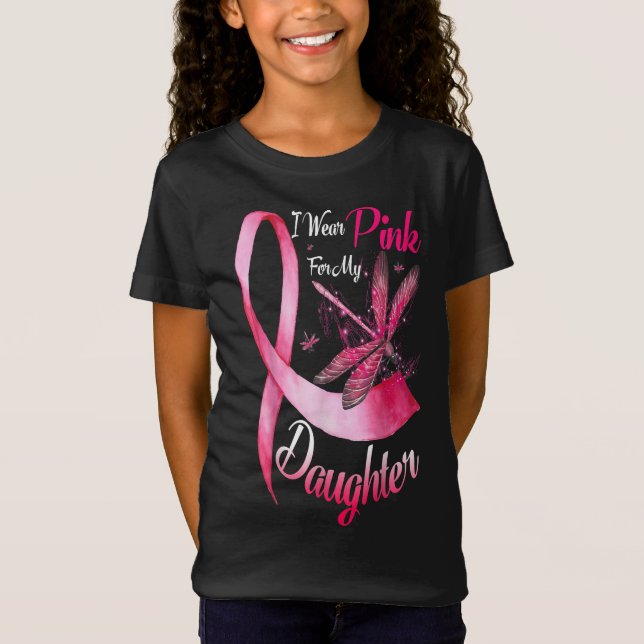 I wear pink  my daughter dragonfly breast cancer T-Shirt (Front)