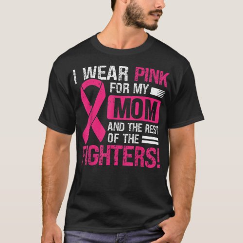 I Wear Pink My Mom For Fighters Breast Cancer Awar T_Shirt