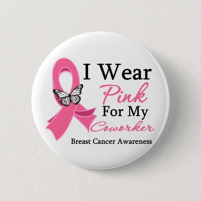 I Wear Pink Ribbon Coworker Breast Cancer Pinback Button (Front)