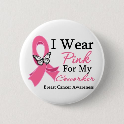 I Wear Pink Ribbon Coworker Breast Cancer Pinback Button