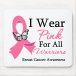 I Wear Pink Ribbon For All Warriors Breast Cancer Mouse Pad