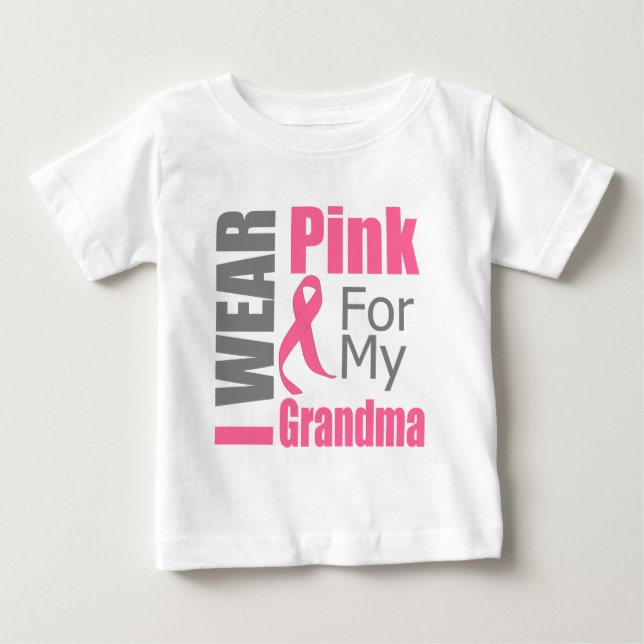 I Wear Pink Ribbon For My Grandma BREAST CANCER Baby T-Shirt (Front)