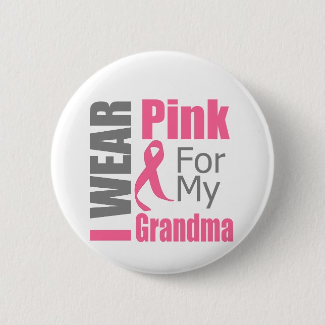 I Wear Pink Ribbon For My Grandma BREAST CANCER Button (Front)