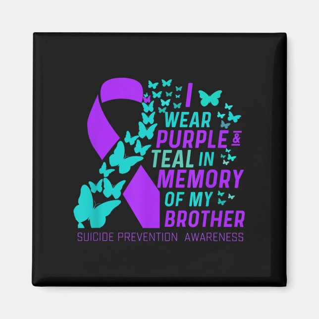 I Wear Purple And Teal For My Brother Suicide Prev Magnet (Front)