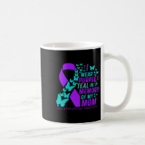 I Wear Purple And Teal For My Moms Suicide Prevent Coffee Mug