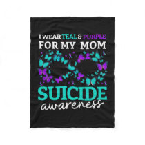 I Wear Purple And Teal For My Moms Suicide Prevent Fleece Blanket