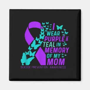 I Wear Purple And Teal For My Moms Suicide Prevent Magnet