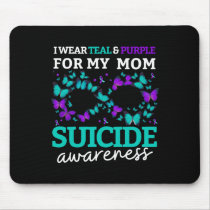 I Wear Purple And Teal For My Moms Suicide Prevent Mouse Pad