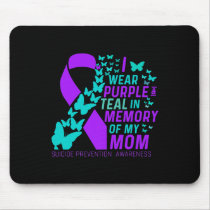I Wear Purple And Teal For My Moms Suicide Prevent Mouse Pad