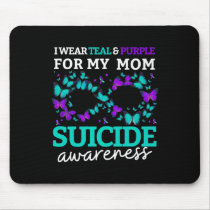 I Wear Purple And Teal For My Moms Suicide Prevent Mouse Pad