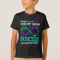 I Wear Purple And Teal For My Moms Suicide Prevent T-Shirt