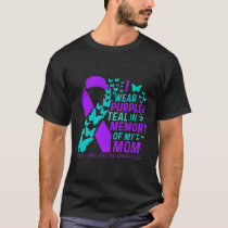 I Wear Purple And Teal For My Moms Suicide Prevent T-Shirt