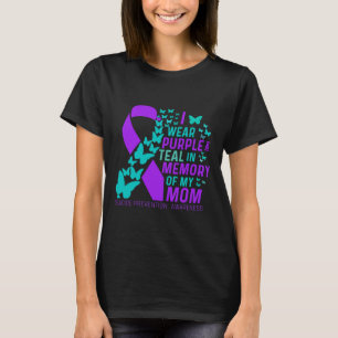 I Wear Purple And Teal For My Moms Suicide Prevent T-Shirt