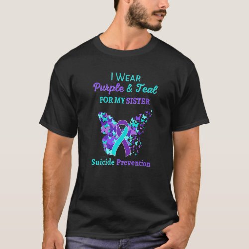I Wear Purple And Teal For My Sister Suicide Preve T_Shirt