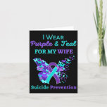 I Wear Purple And Teal For My Wife Suicide Prevent Card