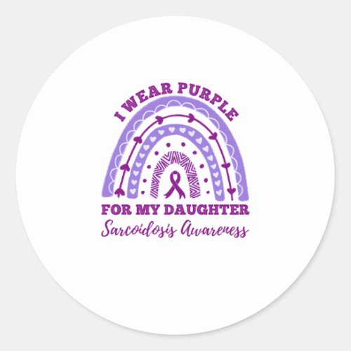 I Wear Purple Daughter Sarcoidosis Awareness Classic Round Sticker