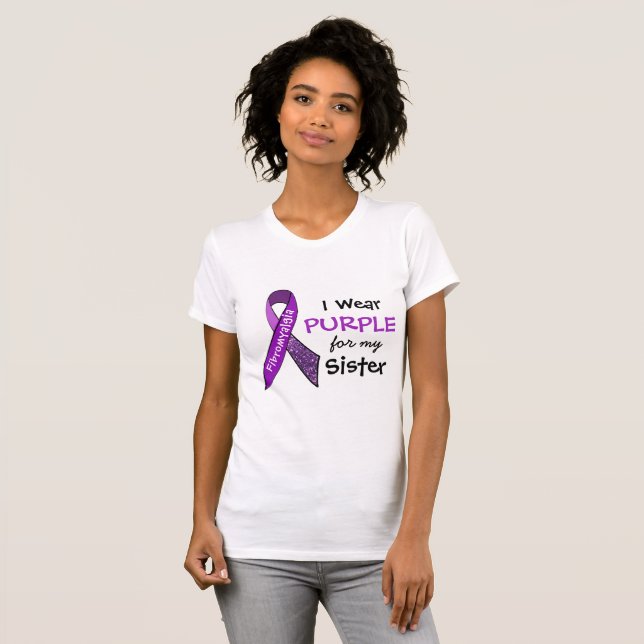 I Wear Purple e for my Sister Fibromyalgia Shirt (Front Full)