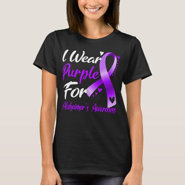I Wear Purple For Alzheimer’s Awareness T-Shirt (Front)