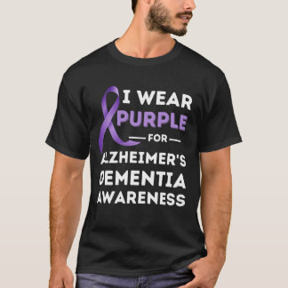 I Wear Purple For Alzheimers Dementia Awareness T-Shirt