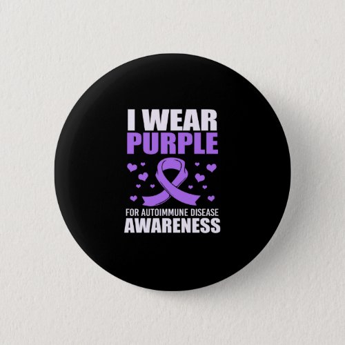 I Wear Purple For Autoimmune Disease Awareness Button