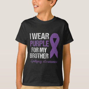 I Wear Purple For Brother Epilepsy Awareness  T-Shirt
