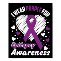 I Wear Purple For Epilepsy Awareness  Poster