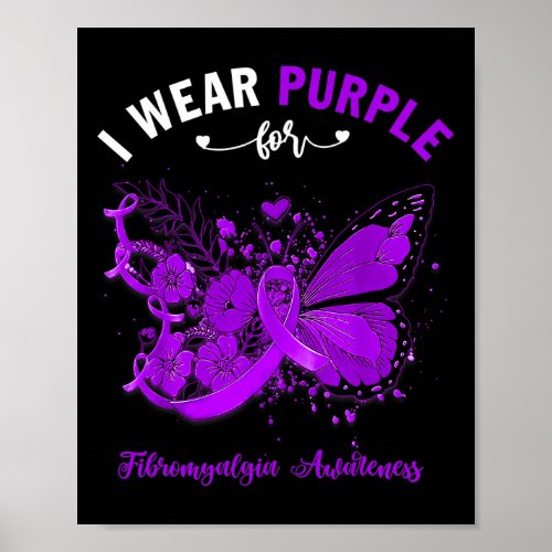 I Wear Purple For Fibromyalgia Awareness 1  Poster