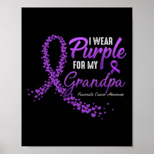 I Wear Purple For GRANDPA Pancreatic Cancer Awaren Poster