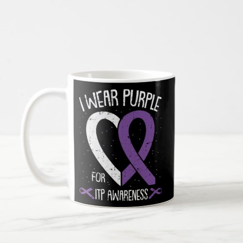 I Wear Purple For Itp Awareness Warrior Survivor Coffee Mug
