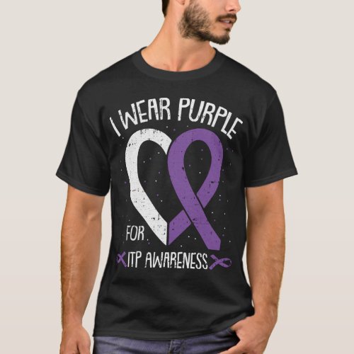 I Wear Purple For Itp Awareness Warrior Survivor T_Shirt