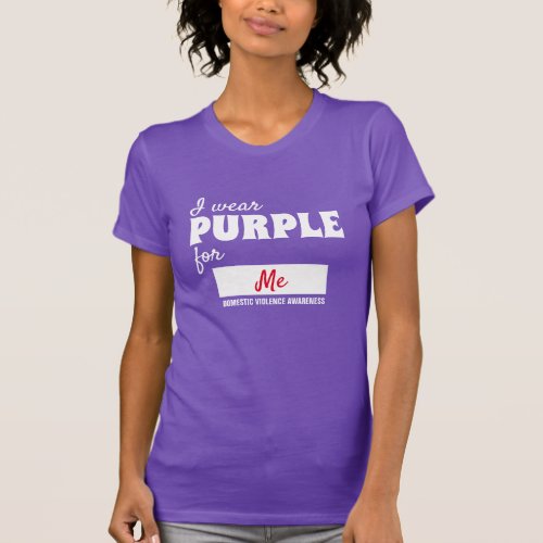 I wear purple for me Domestic Violence Awareness T_Shirt